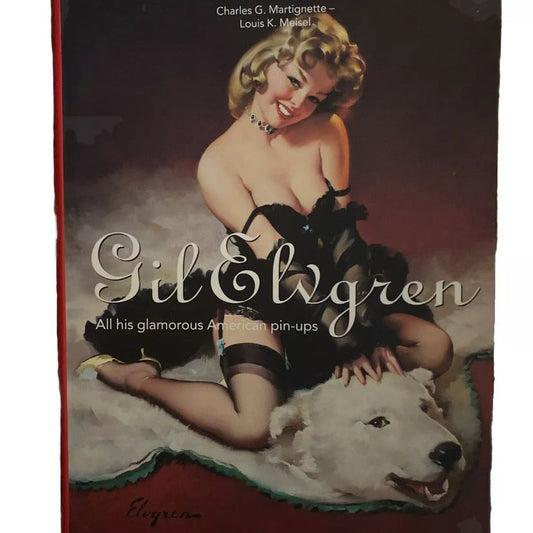 GIL ELVGREN All His Glamorous American Pin-Ups Book by Charles G. Martignette